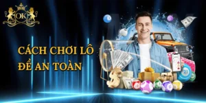 Cách Chơi Lô Đề An Toàn