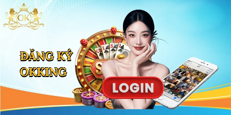 Đăng Ký Okking