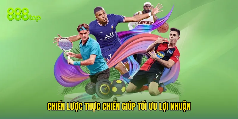 Chiến lược thực chiến giúp tối ưu lợi nhuận